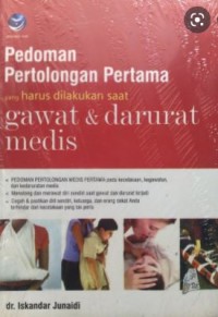 Pedoman Pertolongan Pertama yang Harus Dilakukan Saat Gawat dan Darurat Medis