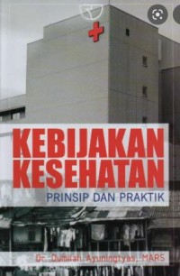 Kebijakan Kesehatan: Prinsip dan Praktik