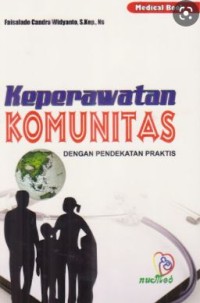 Keperawatan Komunitas : dengan Pendekatan Praktis