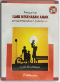 Pengantar Ilmu Kesehatan Anak untuk Pendidikan Kebidanan