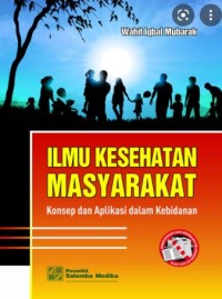 Ilmu Kesehatan Masyarakat : Konsep dan Aplikasi dalam Kebidanan