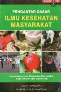 Pengantar Dasar : Ilmu Kesehatan Masyarakat