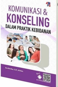 Komunikasi & Konseling: Dalam Praktik Kebidanan