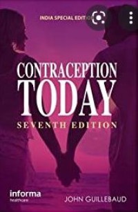 Contraception Today : A Pocketbook for General Practitioners and Practice Nurses