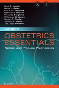 Gabbe’s Obstetrics Essentials: Normal and Problem Pregnancies