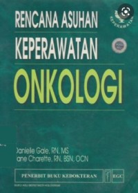 Rencana Asuhan Keperawatan Onkologi (Oncology Nursing Care Plans)