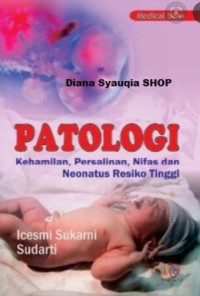 Patologi: Kehamilan, Persalinan, Nifas, dan Neonatus Resiko Tinggi