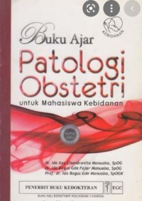 Buku Ajar Ptologi Obstetri: Untuk Mahasiswa Kebidanan