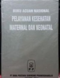 Buku Acuan Nasional Pelayanan Kesehatan Maternal dan Neonatal