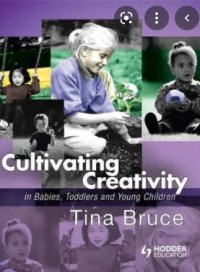 Cultivating Creativity in Babies, Toddlers and Young Children