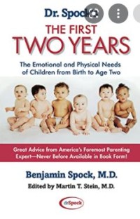 The First Two Years : The Emotional and Physical Needs of Children From Birth to Age Two